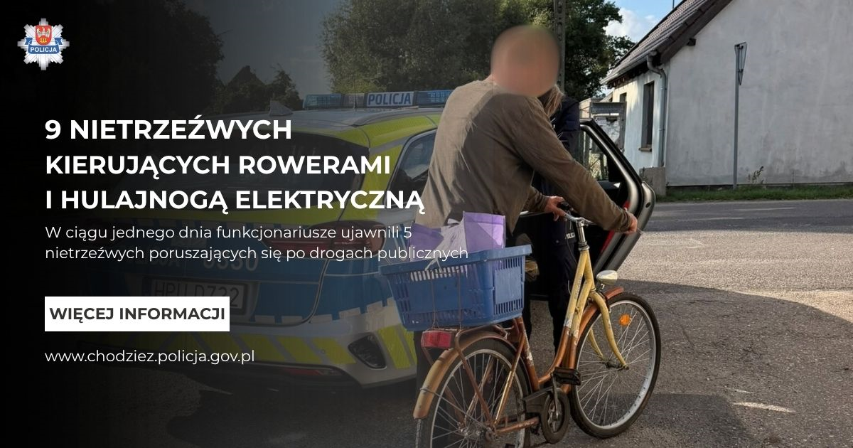 9 nietrzeźwych kierujących rowerami i hulajnogą elektryczną w tym 5 kontroli w ciągu jednego dnia.